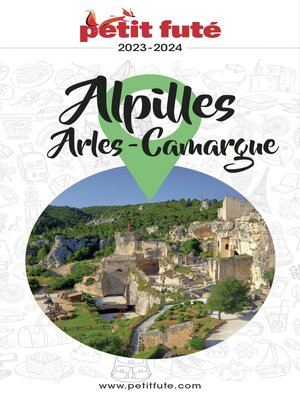 cover image of ALPILLES--CAMARGUE--ARLES 2023 Petit Futé